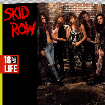 Skid Row – 18 And Life