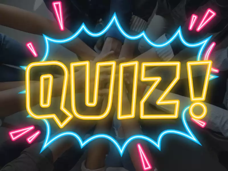 Quiz Time –  Test Your Knowledge